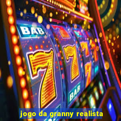 jogo da granny realista